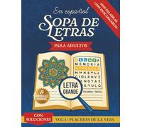 Sopa de letras en español para adultos LETRA GRANDE: Placeres de la vida - Experiencia 360º con Puzzles, Mandalas, Frases inspiradoras y Actividades ... for Adults Large Print · Spanish Edition)