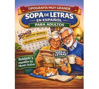 Sopa de Letras en Español para Adultos: Sopa de Letras en Español Letra Grande con 100 Puzzles Relajantes para Aliviar el Estrés y Estimular la Mente ... Mayores y Seniors (Spanish Word Search)