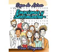 Sopa de Letras en español para Mayores Emociones y sentimientos 360 palabras: Sopa de Letras: Libro de Entretenimiento y Pasatiempos para Mayores