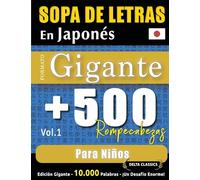 Sopa de Letras En Japonés Formato Gigante: 500 Rompecabezas Para Niños - Vol.1 - Delta Classics - Edición Gigante - 10.000 Palabras - ¡Un Desafío Enorme!