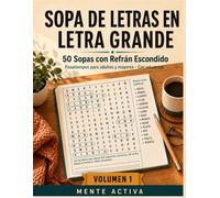 Sopa de Letras en Letra Grande: 50 Sopas con Refrán Escondido