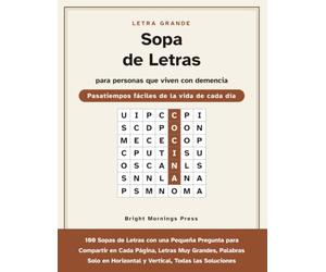 Sopa de Letras en Letra Grande para Personas que Viven con Demencia - Pasatiempos Fáciles de la Vida de Cada Día: 100 Sopas de Letras con una Pregunta ... Horizontal y Vertical, Todas las Soluciones