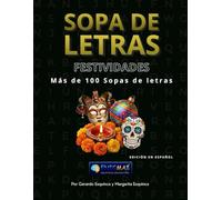 Sopa de letras: Festividades: Más de 100 Rompecabezas de Tradiciones, Navidad, Día de Muertos y Celebraciones para Relajar la Mente (Letra Grande para ... y Niños) (Colección EnigMax: Sopa de letras)