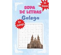 Sopa de Letras Galega: Sopas de letras con letra grande sobre Galicia, su comida, leyendas, cultura y más | 110 páginas | 55 puzzles inspirados en la ... para vacaciones, relax y tiempo libre