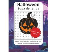 Sopa de letras Halloween Letra Grande: ¡Descubre el lado más tenebroso de Halloween con esta colección de sopas de letras! | Más de 1,400 palabras y más de 150 rompecabezas escalofriantes