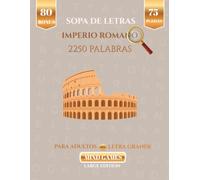 Sopa de Letras Imperio Romano 2250 Palabras: Letra Grande para Adultos | Conoce sobre Emperadores, Gladiadores e Historia de Roma | 3 Niveles de ... (Mind Games - Edicion Especial 2250 Palabras)