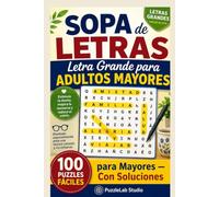 Sopa de Letras Letra Grande para Adultos Mayores: 100 Actividades Variadas para Ejercitar la Mente - Con Soluciones