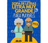 Sopa de Letras Letra Muy Grande para Mayores |: Crucigramas para Abuelos en Español | Libro de Pasatiempos para Adultos | Spanish Crossword Puzzles | Sopas de Letras en Espanol Letra Grande: 1