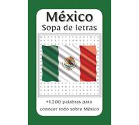Sopa de Letras México: Sopa de letras sobre historia y cultura mexicana, lugares y lengüas de México en español | +1,200 palabras y +150 juegos temáticos ... Regalo para vacaciones y tiempo libre