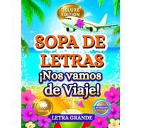 Sopa de Letras ¡Nos Vamos de Viaje!: Prepara las maletas y elige tu destino. Letra grande para adultos en español. Deluxe Edition, Word Search for Adults Large Print (Spanish Edition)