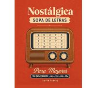 Sopa de Letras Nostálgica para Mayores: 100 Pasatiempos con Letra Grande de los 60, 70, 80 y 90 - Un Paseo por la Memoria con el Café de la Mañana