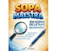 Sopa de Letras para Adultos - 100 Puzzles con Niveles Progresivos y Letra Grande | Ejercita tu mente (Sopa Maestra Vol. 1)