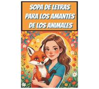 Sopa de Letras para los Amantes de los Animales: Sopas de letras con letras fáciles de leer | 6x9 pulgadas, 100 páginas | 50 rompecabezas... Regalo para vacaciones, días festivos y tiempo libre