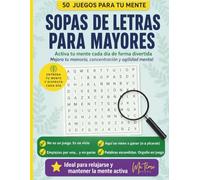 Sopa de Letras para Mayores: 50 juegos de letras con letra grande para la estimulación cognitiva de mayores, regalo original para hombre y mujer