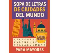 Sopa de letras para mayores de ciudades del mundo: Letra Grande Para adultos (Spanish Word Search Books) | 100 Rompecabezas - 1000 Palabras + solución (Spanish Edition)