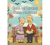 Sopa de Letras para Mayores: Letra Grande, estimulación cognitiva, ejercicios para mejorar la memoria, divertirte y relajarte