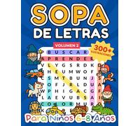 Sopa de Letras para Niños 6-8 Años - Volumen 2: ¡Juega, Colorea y Aprende con Más de 300 Ilustraciones y Sopas Temáticas! (Sopas de Letras: Juega, Colorea y Aprende)
