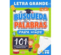 Sopa de Letras para Niños de 8 a 10 Años: 101 divertidos rompecabezas temáticos con soluciones para aprender vocabulario