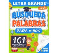 Sopa de Letras para Niños de 8 a 10 Años: 101 divertidos rompecabezas temáticos con soluciones para aprender vocabulario