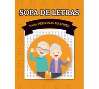 Sopa De Letras Para Personas Mayores: Libro de Pasatiempos para Ancianos