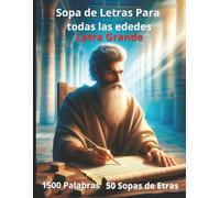 Sopa de Letras Para Todas Las Ededes - Spanish Word Search Puzzle Book: Sopa de Letras en Español para Adultos Mayores: Letra Grande, Sin Palabras al ... la Mente Activa con Diversión y Relajación