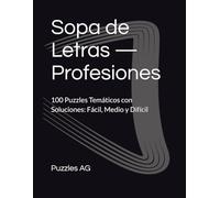 Sopa de Letras - Profesiones: 100 Puzzles Temáticos con Soluciones: Fácil, Medio y Difícil