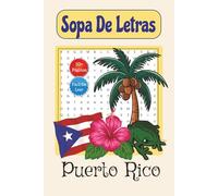 Sopa De Letras Puerto Rico: Búsqueda de Palabras Fácil De Leer Sobre Borinquen y más | 6x9, 110 páginas | Un regalo para niños, adultos y ... De Palabras De Puerto Rico Y Su Cultura)