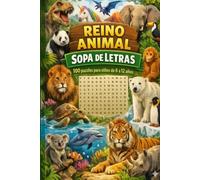 Sopa de Letras "Reino Animal" para niños (8-12 años) 100 Puzzles: Juegos Divertidos de Pasatiempos para Aprender y Mejorar el Vocabulario y la Concentración.