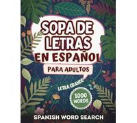 Sopa de letras relajante para adultos: 1000 Palabras: Letra Grande Búsqueda de Palabras para Adultos para relajarse y aliviar el estrés, Spanish Word Search Book (Spanish Edition)