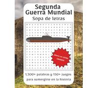 Sopa de Letras Segunda Guerra Mundial Letra Grande: Explora las batallas, héroes y momentos decisivos de la Segunda Guerra Mundial con esta ... descubrir el conflicto que redefinió al mundo