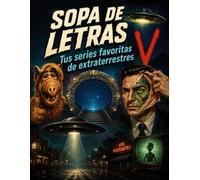 Sopa de Letras Series de Televisión OVNI: Pasatiempos para Adultos en Español: Sopas de Letras, Sudokus y Laberintos de Series de TV de Ciencia ... 4 (Sopa de letras OVNIs y extraterrestres)