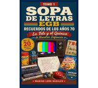 SOPA DE LETRAS TOMO 1 AÑOS 70: Pasatiempos nostálgicos para recordar la vida y cultura de una década inolvidable. (GENERACION NOSTALGIA)