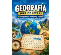 Sopa de Letras Viajes y Geografía: 60 Puzzles sobre Países, Capitales, Montañas y Océanos del Mundo con Datos Fascinantes