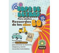 Sopa de letras XXL para adultos - Recuerdos de los años 60 (Parte 2): Pasatiempos con letra grande para entrenar la memoria, relajarse y revivir ... (Pasatiempos para Recordar (Años 60))