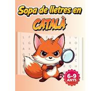 Sopa de Lletres en Català: (6-9 anys) Temàtiques Divertides per Millorar el Vocabulari i la Concentració, Solucions Incloses (Selva Kids)