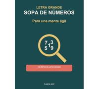 Sopa de Números Letra Grande: 100 sopas de números para adultos y mayores en letra grande - encuentra números en horizontal, vertical y diagonal, un pasatiempo por página, con soluciones (Volumen 1)