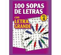 SOPAS DE LETRAS - 100 sopas de letras con LETRA GRANDE (Vol. 4): Libro de Pasatiempos de Fácil Lectura | Temas Variados para Relajarse y Entrenar la ... libros de Sopas de Letras con LETRA GRANDE)