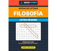 Sopas de Letras de Filosofía: De los presocráticos a nuestros días en letra grande (Neuro Games Profesiones)