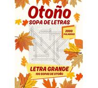 Sopas de Letras de Otoño - Letra Grande: 100 juegos temáticos con 2000 palabras para disfrutar esta temporada. Ideal para adultos, mayores y jóvenes.