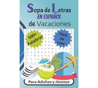 Sopas de Letras: ¡De Vacaciones!: En este libro encontrarás más de 50 sopas de letras en español, todas inspiradas en el tema de las vacaciones. Mas ... de vacaciones para adultos y jóvenes.