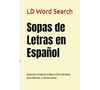 Sopas de Letras en Español: Aprende Vocabulario Básico Divirtiéndote, para Adultos, y Adolescentes