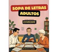 Sopas de Letras para Adultos - Nivel Avanzado: 101 Sopas de Letras para Desafiar tu Mente · Con Soluciones Incluidas
