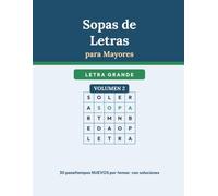 Sopas de Letras para Mayores - Volumen 2: Letra grande · 30 pasatiempos nuevos por temas con soluciones · Para mantener la mente activa y entretenida