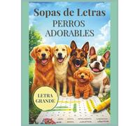 Sopas de Letras: Perros Adorables: 60 sopas de letras en letra grande para relajarse y divertirse (Vita Bloom Puzzle Collection)
