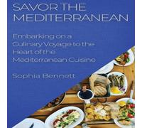 Sophia Bennett Savor the Mediterranean: Embarking on a Culinary Voyage to the Sophia Bennett Multicolor