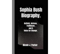 Sophia Bush Biography.: Activist, Actress, Trailblazer, and A Voice for Change.