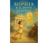 Sophia e il dono di Atena (La trilogia della sapienza immortale)