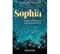 Sophia: Goddess of Wisdom and Guardian of the Earth