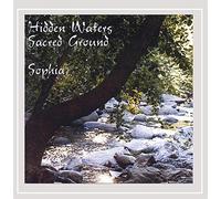Sophia - Hidden Waters / Sacred Ground