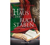 Sophia Langner Das Haus der Buchstaben: Historischer Roman (Paperback)